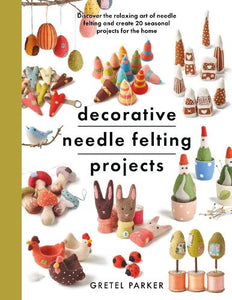 Book: Decorative Needle Felting Projects by Gretel Parker