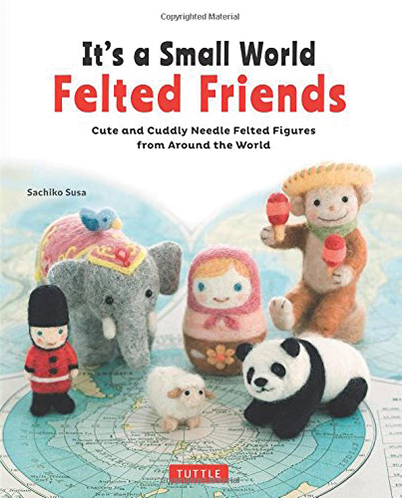 Book: It's a Small World Felted Friends by Sachiko Susa