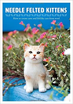 Book: Needle Felted Kitten by Hinali
